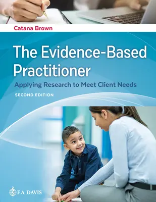 Le praticien fondé sur des données probantes : Appliquer la recherche pour répondre aux besoins des clients - The Evidence-Based Practitioner: Applying Research to Meet Client Needs