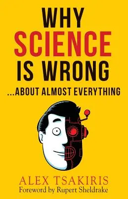 Pourquoi la science se trompe... sur presque tout - Why Science Is Wrong...About Almost Everything