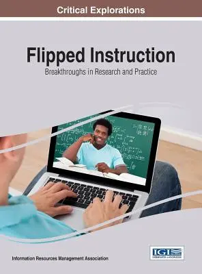 L'enseignement inversé : Percées dans la recherche et la pratique - Flipped Instruction: Breakthroughs in Research and Practice