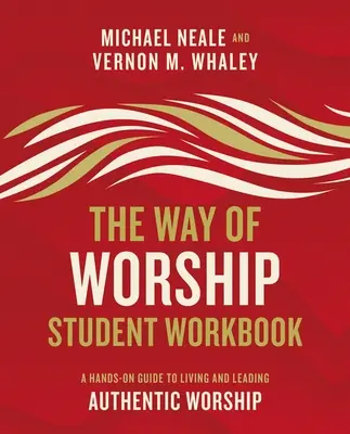 La voie de l'adoration : cahier de l'étudiant : Un guide pratique pour vivre et diriger un culte authentique - The Way of Worship Student Workbook: A Hands-On Guide to Living and Leading Authentic Worship