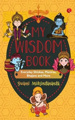 MON LIVRE DE SAGESSE Shlokas, mantras, bhajans et autres au quotidien - MY WISDOM BOOK Everyday Shlokas, Mantras, Bhajans and More