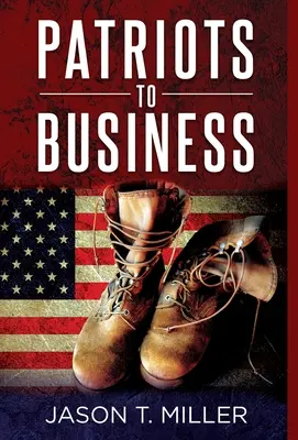 Des patriotes aux affaires : Stratégies commerciales pour les entrepreneurs - Patriots to Business: Business Strategies for Entrepreneurs