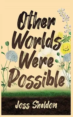 D'autres mondes étaient possibles - Other Worlds Were Possible