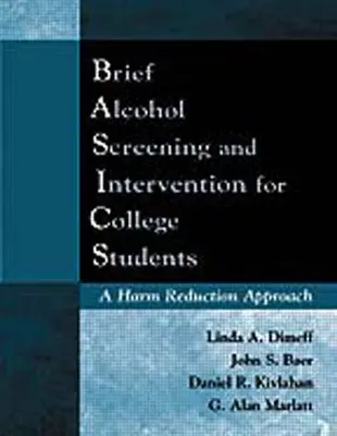 Brief Alcohol Screening and Intervention for College Students (Basics) (Dépistage et intervention brève en matière d'alcool pour les étudiants de l'enseignement supérieur) : Une approche de réduction des risques - Brief Alcohol Screening and Intervention for College Students (Basics): A Harm Reduction Approach