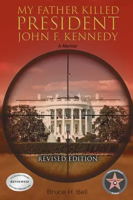 Mon père a tué le président John F. Kennedy : Un livre de souvenirs : Édition révisée - My Father Killed President John F. Kennedy: A Memoir: Revised Edition