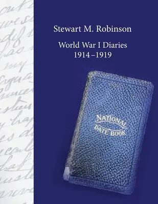 Stewart M. Robinson Journaux de la Première Guerre mondiale 1914-1919 : Aumônier de division, Forces expéditionnaires américaines, 78e division - Stewart M. Robinson World War I Diaries 1914-1919: Division Chaplain, American Expeditionary Forces, 78th Division