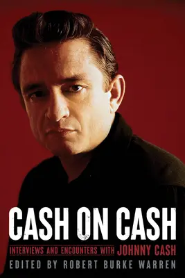 Cash on Cash : Interviews et rencontres avec Johnny Cash Volume 21 - Cash on Cash: Interviews and Encounters with Johnny Cash Volume 21