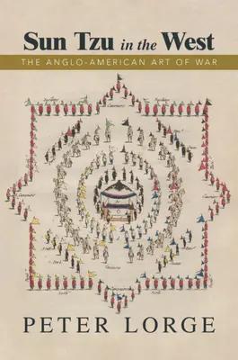 Sun Tzu en Occident : L'art de la guerre anglo-américain - Sun Tzu in the West: The Anglo-American Art of War