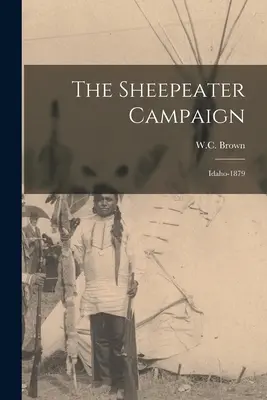 La campagne du Mouton : Idaho-1879 - The Sheepeater Campaign: Idaho-1879