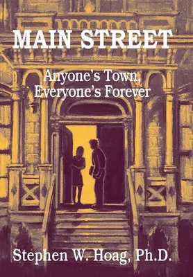 La rue principale : Une ville pour tous, une vie pour tous - Main Street: Anyone's Town, Everyone's Forever