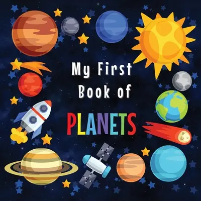 Mon premier livre des planètes : 3-5 ans, 5-7 ans Curiosités du système solaire pour les petits Explorez les faits étonnants de l'espace extra-atmosphérique et les pages d'activités pour les enfants. - My First Book of Planets: Ages 3-5, 5-7 Solar System Curiosities for Little Ones Explore Amazing Outer Space Facts and Activity Pages for Presch