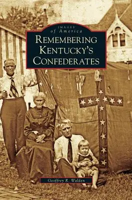 Se souvenir des confédérés du Kentucky - Remembering Kentucky's Confederates