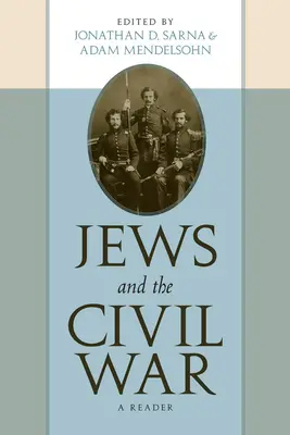 Les Juifs et la guerre de Sécession : un livre de lecture - Jews and the Civil War: A Reader