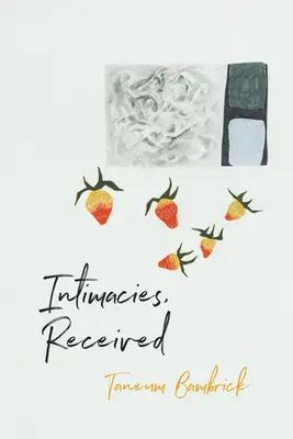 Intimités, reçues - Intimacies, Received