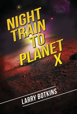 Train de nuit vers la planète X - Night Train to Planet X