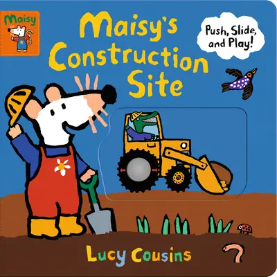 Le chantier de Maisy : Pousse, glisse et joue ! - Maisy's Construction Site: Push, Slide, and Play!