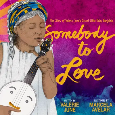 Quelqu'un à aimer : L'histoire du petit bébé de Valerie June, Banjolele - Somebody to Love: The Story of Valerie June's Sweet Little Baby Banjolele