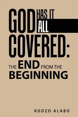 Dieu a tout prévu : la fin depuis le début - God Has It All Covered: the End from the Beginning