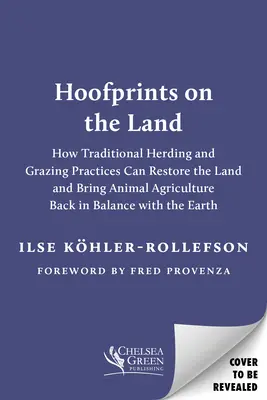 Hoofprints on the Land : How Traditional Herding and Grazing Can Restore the Soil and Bring Animal Agriculture Back in Balance with the Earth (en anglais) - Hoofprints on the Land: How Traditional Herding and Grazing Can Restore the Soil and Bring Animal Agriculture Back in Balance with the Earth