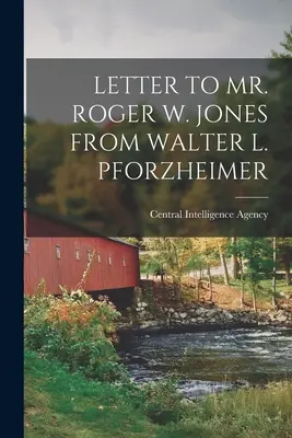 Lettre de Walter L. Pforzheimer à M. Roger W. Jones - Letter to Mr. Roger W. Jones from Walter L. Pforzheimer