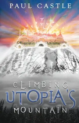 L'ascension de la montagne de l'Utopie - Climbing Utopia's Mountain