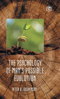 La psychologie de l'évolution possible de l'homme - The Psychology of Man's Possible Evolution