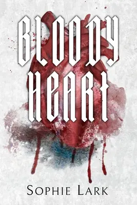 Le cœur sanglant : Édition illustrée - Bloody Heart: Illustrated Edition