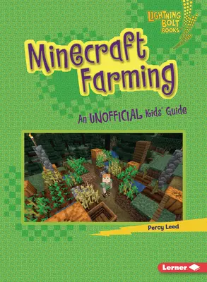 Minecraft Farming : Guide non officiel pour les enfants - Minecraft Farming: An Unofficial Kids' Guide