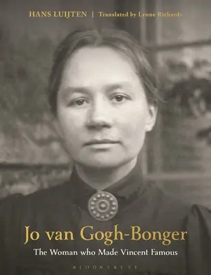 Jo Van Gogh-Bonger : La femme qui a rendu Vincent célèbre - Jo Van Gogh-Bonger: The Woman Who Made Vincent Famous