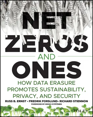 Zéros et uns nets : Comment l'effacement des données favorise la durabilité, la vie privée et la sécurité - Net Zeros and Ones: How Data Erasure Promotes Sustainability, Privacy, and Security