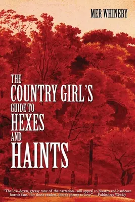 Le guide des sorcières et des maléfices pour les filles de la campagne - The Country Girl's Guide to Hexes and Haints