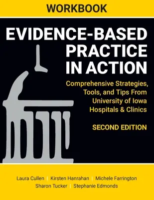 LIVRE DE TRAVAIL pour Evidence-Based Practice in Action, deuxième édition : Stratégies, outils et conseils complets des hôpitaux et cliniques de l'Université de l'Iowa - WORKBOOK for Evidence-Based Practice in Action, Second Edition: Comprehensive Strategies, Tools, and Tips From University of Iowa Hospitals & Clinics