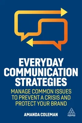 Stratégies de communication au quotidien : Gérer les problèmes courants pour prévenir une crise et protéger votre marque - Everyday Communication Strategies: Manage Common Issues to Prevent a Crisis and Protect Your Brand