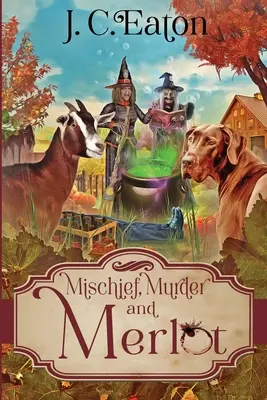 Méfait, meurtre et merlot - Mischief, Murder and Merlot