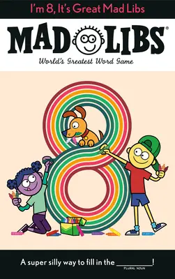 J'ai 8 ans, c'est génial Mad Libs : Le plus grand jeu de mots du monde - I'm 8, It's Great Mad Libs: World's Greatest Word Game