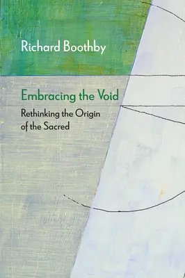 Embrasser le vide : Repenser l'origine du sacré - Embracing the Void: Rethinking the Origin of the Sacred