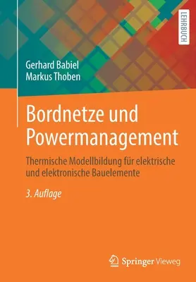 Bordnetze Und Powermanagement : Thermische Modellbildung Fr Elektrische Und Elektronische Bauelemente - Bordnetze Und Powermanagement: Thermische Modellbildung Fr Elektrische Und Elektronische Bauelemente