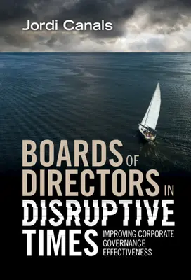 Les conseils d'administration en période de perturbation : Améliorer l'efficacité de la gouvernance d'entreprise - Boards of Directors in Disruptive Times: Improving Corporate Governance Effectiveness