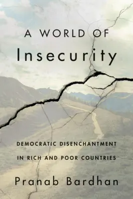Un monde d'insécurité : Le désenchantement démocratique dans les pays riches et pauvres - A World of Insecurity: Democratic Disenchantment in Rich and Poor Countries
