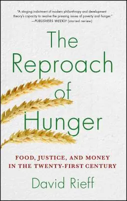 Le reproche de la faim : L'alimentation, la justice et l'argent au XXIe siècle - The Reproach of Hunger: Food, Justice, and Money in the Twenty-First Century