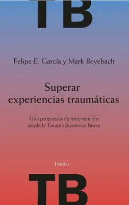 Surmonter les expériences traumatisantes - Superar Experiencias Traumaticas