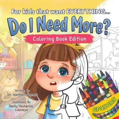 Faut-il en rajouter ? Pour les enfants qui veulent TOUT, édition livre de coloriage - Do I Need More?: For the Kids That Want EVERYTHING, Coloring Book Edition