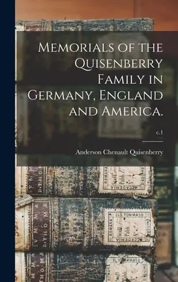 Mémoires de la famille Quisenberry en Allemagne, en Angleterre et en Amérique ; c.1 - Memorials of the Quisenberry Family in Germany, England and America.; c.1