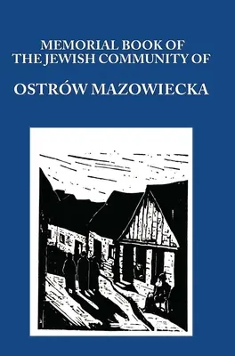 Livre commémoratif (Yizkor) de la communauté juive d'Ostrow Mazowiecka - Memorial (Yizkor) Book of the Jewish Community of Ostrow Mazowiecka