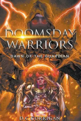 Guerriers de l'apocalypse : L'aube des gardiens : L'aube des gardiens - Doomsday Warriors: Dawn of the Guardian: Dawn of the Guardian