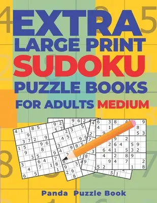 Sudoku Puzzle Books For Adults Medium : Sudoku en très gros caractères - Livre de jeux cérébraux pour adultes - Extra Large Print Sudoku Puzzle Books For Adults Medium: Sudoku In Very Large Print - Brain Games Book For Adults