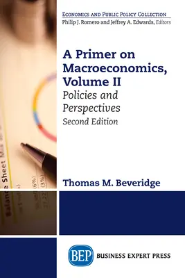 Précis de macroéconomie, deuxième édition, volume II : Politiques et perspectives - A Primer on Macroeconomics, Second Edition, Volume II: Policies and Perspectives