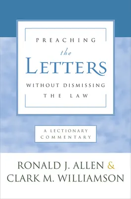 Prêcher les lettres sans rejeter la loi : Un commentaire du Lectionnaire - Preaching the Letters Without Dismissing the Law: A Lectionary Commentary