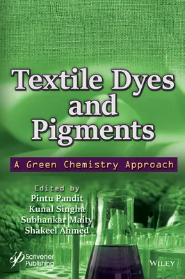 Colorants et pigments textiles : Une approche de la chimie verte - Textile Dyes and Pigments: A Green Chemistry Approach