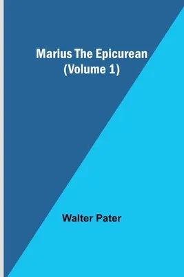 Marius l'épicurien (Volume 1) - Marius the Epicurean (Volume 1)